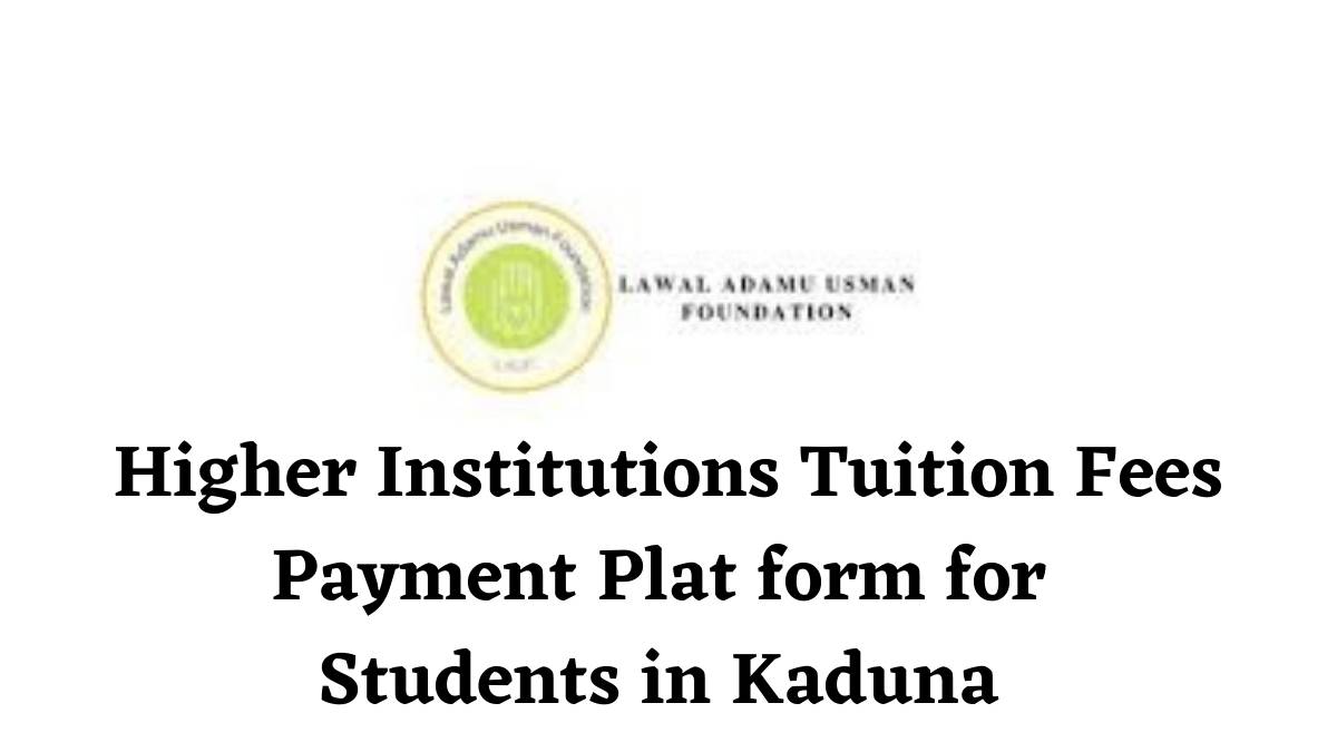 Lawal Adamu Usman Foundation Higher Institutions Tuition Fees Payment Platform