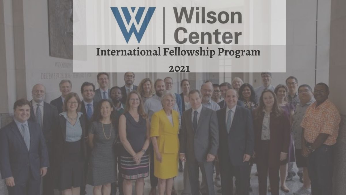 Wilson Center International Fellowship 2021