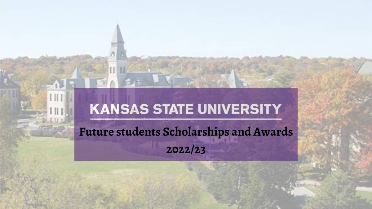 Kansas State University Future Student Scholarships And Awards 2022/23