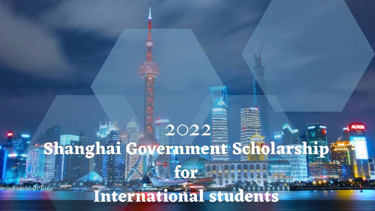 Shanghai Government Scholarship 2022/23
