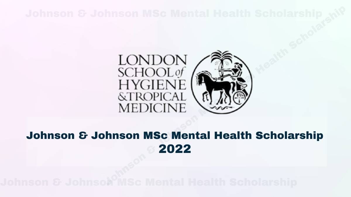 Johnson & Johnson MSc Mental Health Scholarships 2022/23