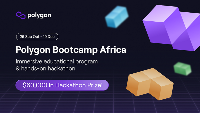 Polygon Bootcamp Africa 2022 for Web3 Developers (up to $10,000)