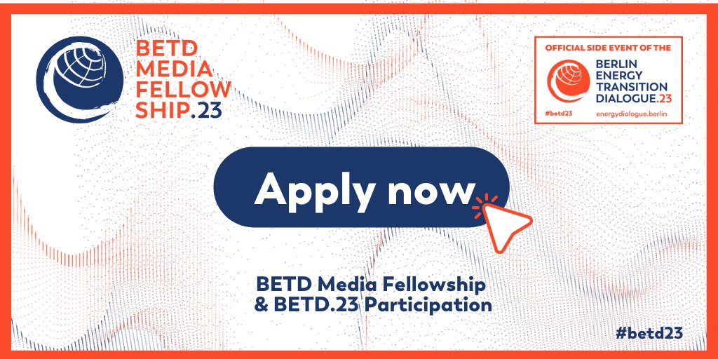 Berlin Energy Transition Dialogue (BETD) Media Fellowship 2023 (Funded to Germany)
