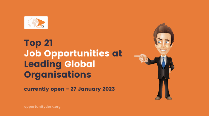 21 Job Opportunities at Leading Global Organisations – January 27, 2023