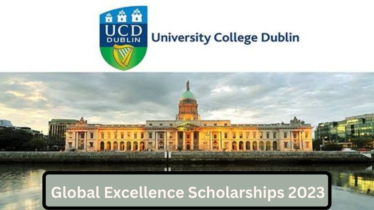 University College Dublin Global Excellence Scholarship