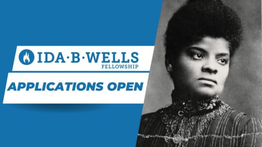 Ida B. Wells Fellowship 2023/2024 for Journalists in the U.S. (up to $25,000)