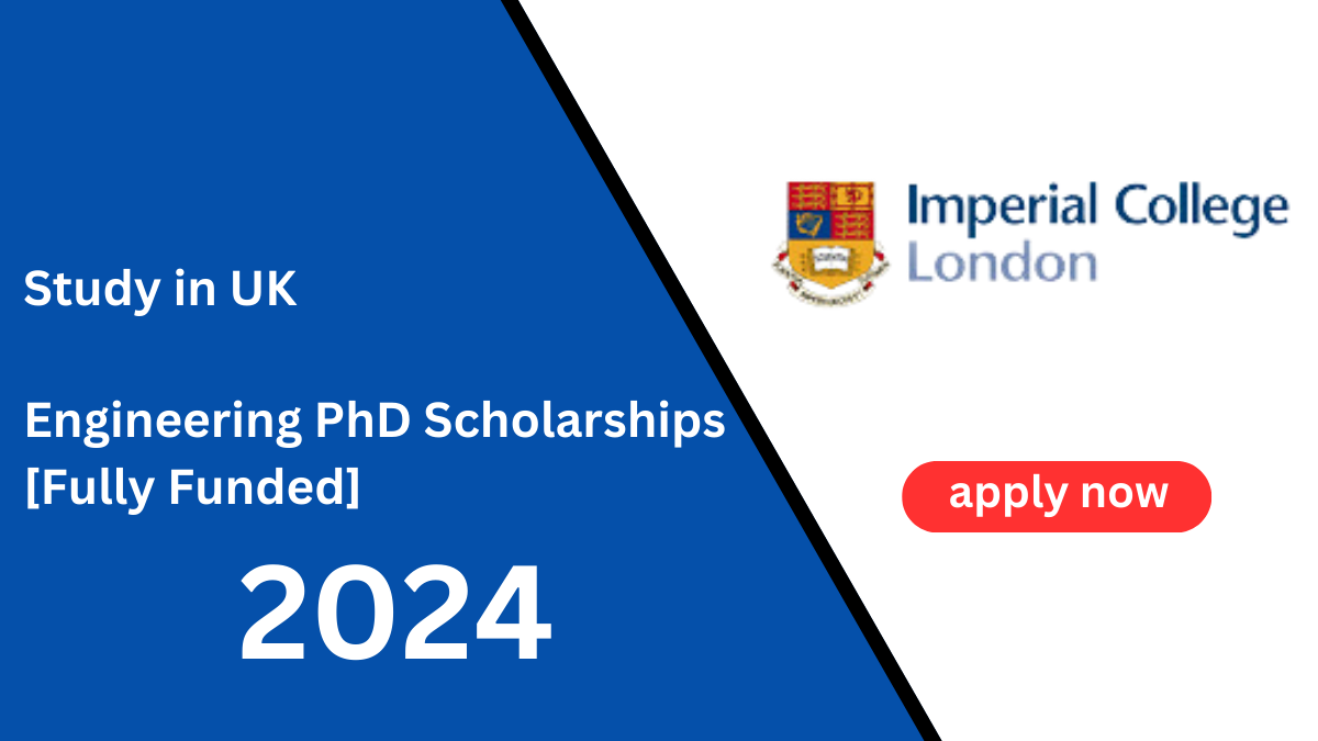Imperial College London Engineering PhD Scholarships 2024