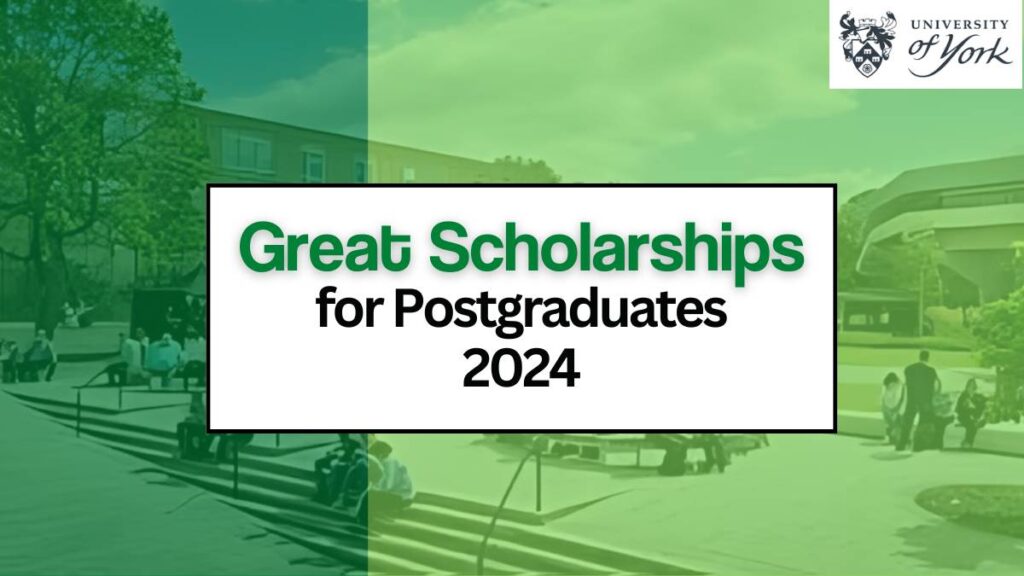 Call for Application: University of York Great Scholarship for Postgraduates 2024